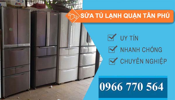 Sửa tủ lạnh quận Tân Phú