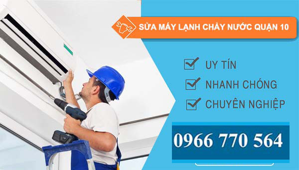 sửa máy lạnh chảy nước quận 10