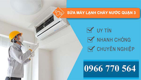 sửa máy lạnh chảy nước quận 3