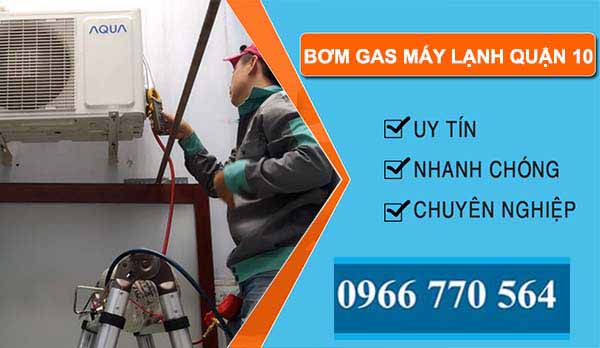 thi công bơm gas máy lạnh quận 10