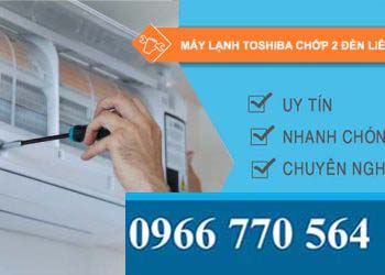 máy lạnh toshiba chớp 2 đèn liên tục