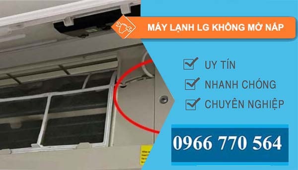 nguyên nhân máy lạnh lg không mở nắp