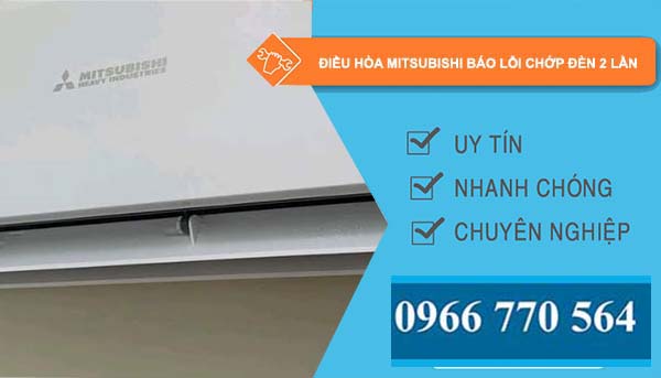 sửa điều hòa mitsubishi báo lỗi chớp đèn 2 lần