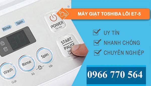 sửa máy giặt toshiba lỗi e7-5