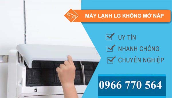 sửa máy lạnh lg không mở nắp