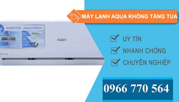 máy lạnh aqua không tăng tua