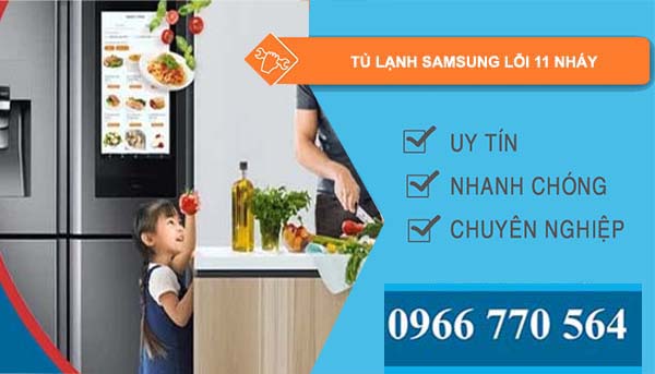 nguyên nhân tủ lạnh samsung lỗi 11 nháy