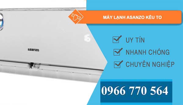 sửa máy lạnh asanzo kêu to