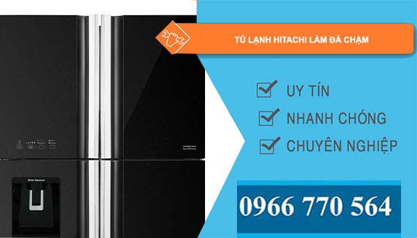 sửa tủ lạnh hitachi làm đá chậm