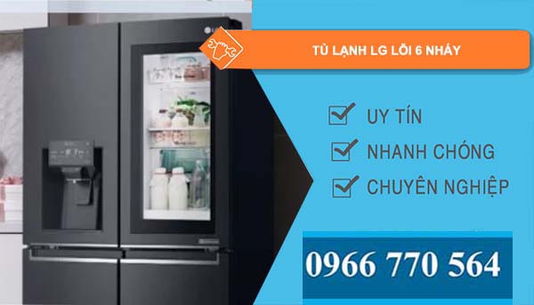 sửa tủ lạnh lg lỗi 6 nháy