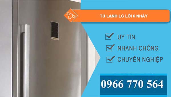 tủ lạnh lg lỗi 6 nháy